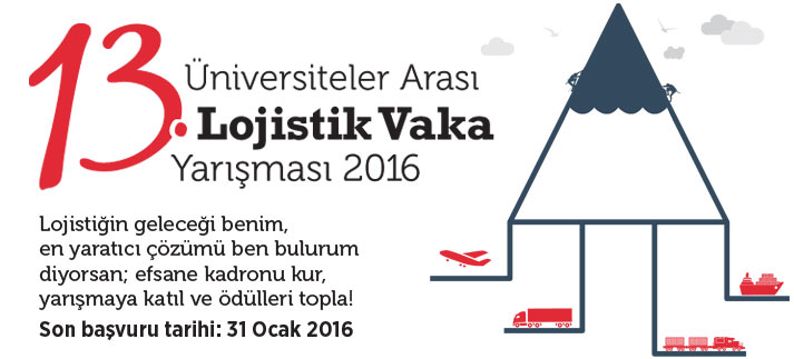 13. Üniversiteler Arası Lojistik Vaka Yarışması 2016 Başvuruları Başlıyor!