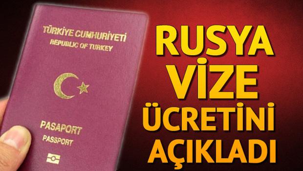 Rusya, vizeye ödeyeceğimiz ücreti açıkladı