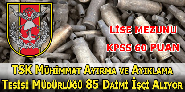 TSK, tahmil tahliye işçileri alacak