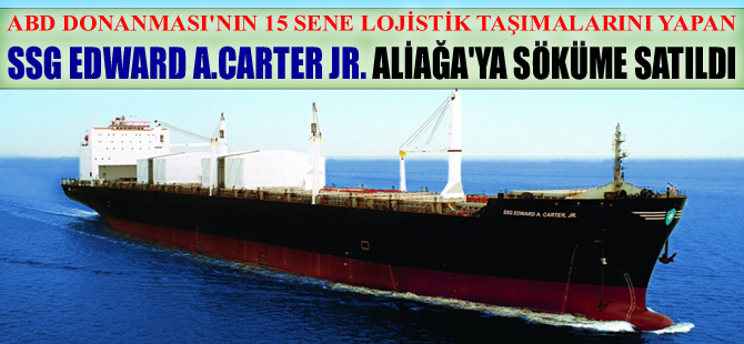 SSG EDWARD A. CARTER JR Aliağa'da sökülecek