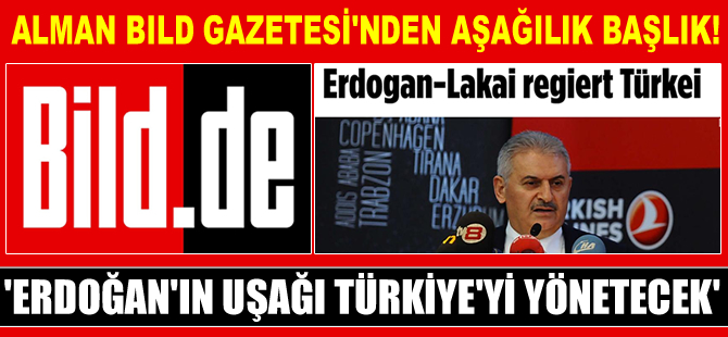Bild Gazetesi, Binali Yıldırım'a manşetten hakaret etti