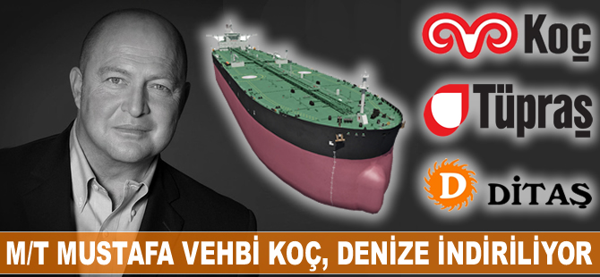 M/T MUSTAFA VEHBI KOC denize indiriliyor
