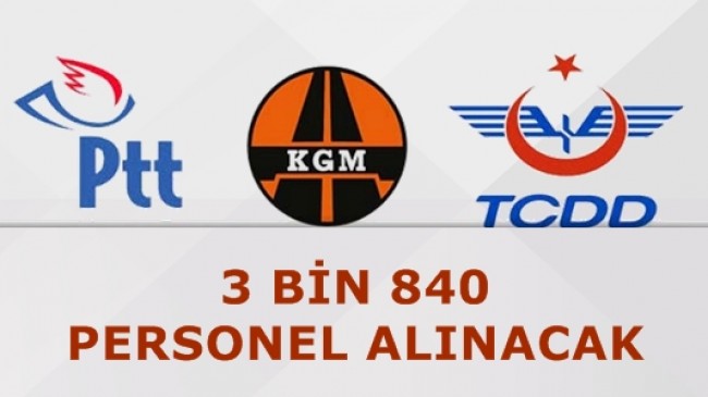 TCDD 700, PTT 2 bini aşkın, KGM 600 memur alacak
