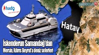 Hatay, G.Avrupa'ya yüksek hızlı gemilerle bağlanacak