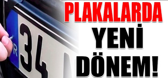 Plakalarda yeni dönem!