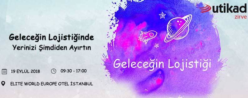 Sektör, Geleceğin Lojistiği Zirvesi'ni sahiplendi