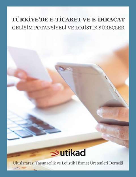 UTİKAD e-ticaret raporunu yayınladı
