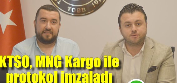 KTSO, MNG Kargo ile protokol imzaladı