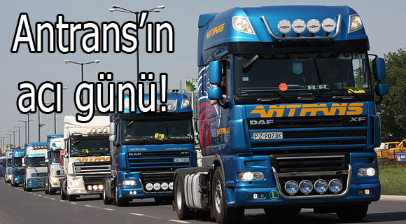 Antrans’ın acı günü