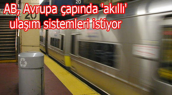 AB, Avrupa çapında 'akıllı' ulaşım sistemleri istiyor