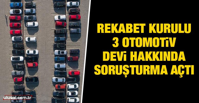 Rekabet Kurulu'ndan Tofaş, Ford ve Doğuş'a soruşturma
