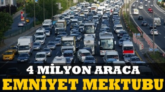 4 milyon araca emniyet mektubu