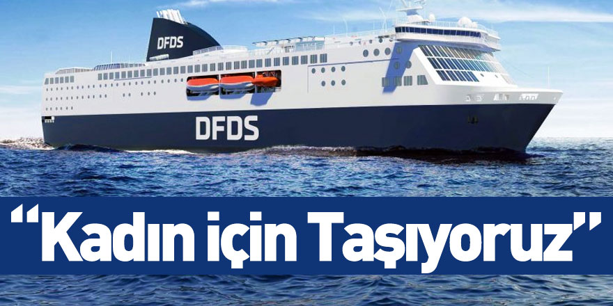 DFDS kadınların ürünlerini ücretsiz taşıyor