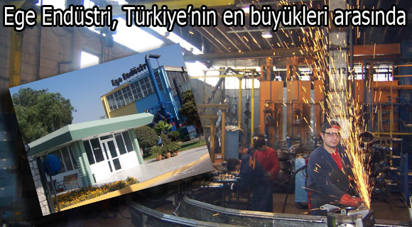 Ege Endüstri, Türkiye’nin en büyükleri arasında
