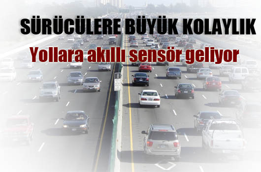 Yollara akıllı sensör yerleşiyor