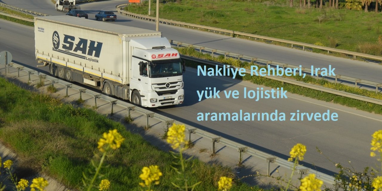 Nakliye Rehberi, Irak yük ve lojistik aramalarında zirvede