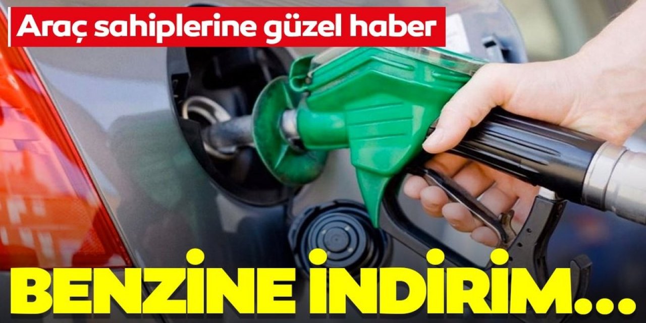 Motorinin ardından benzine de indirim geldi