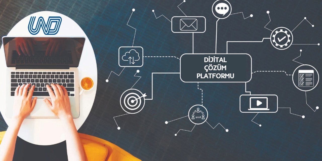 UND Dijital Çözüm Platformu Kullanıma Sunuldu