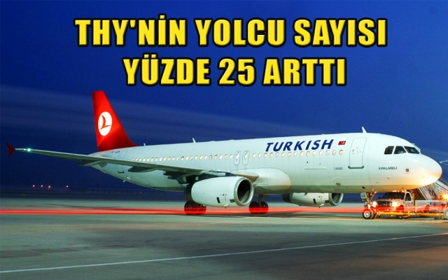 THY'nin yolcu sayısı yüzde 25 arttı