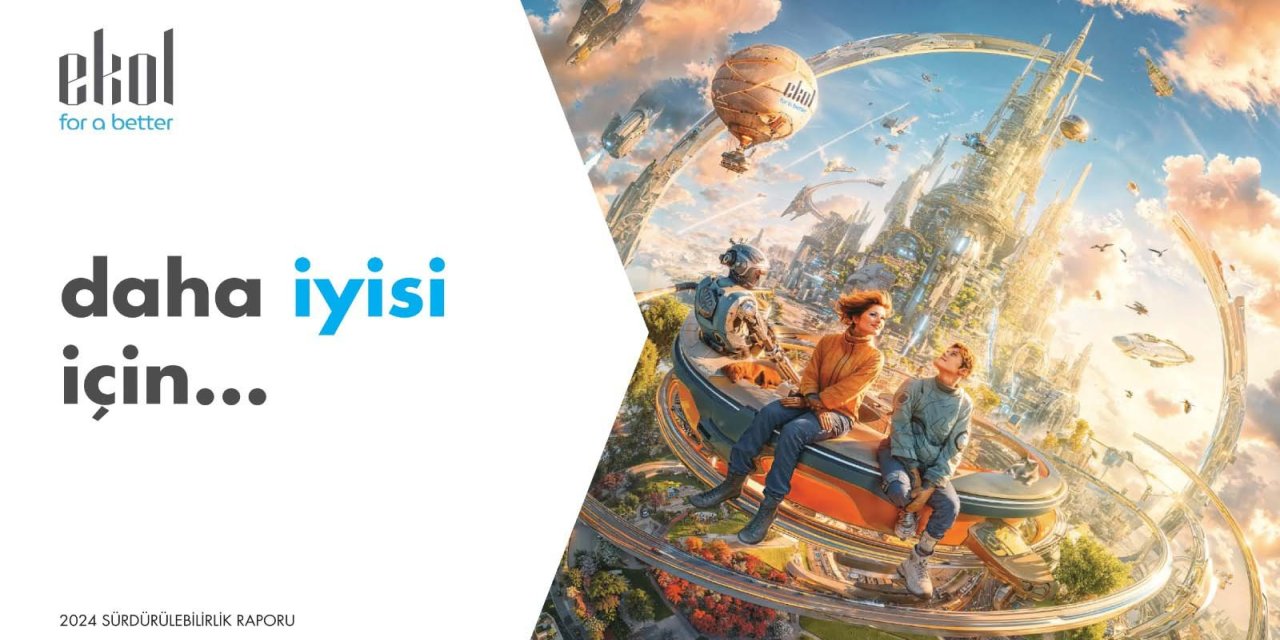 EKOL, 2024 Sürdürülebilirlik Raporu’nu yayımladı