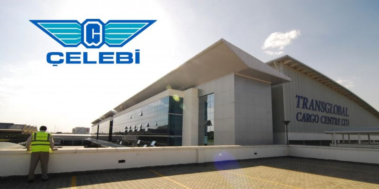 Çelebi Havacılık, Transglobal Cargo Centre'yi satın aldı