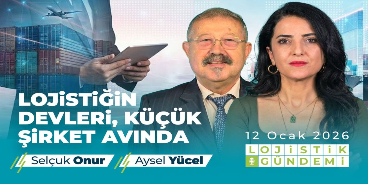 2026, Lojistikte Konsolidasyon Yılı Olacak