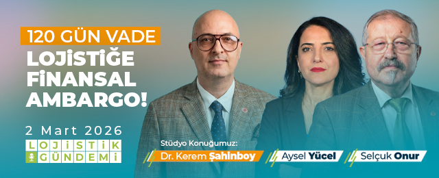 Sektör alarmda: LOJİSTİKTE 120 GÜN VADE KRİZİ!
