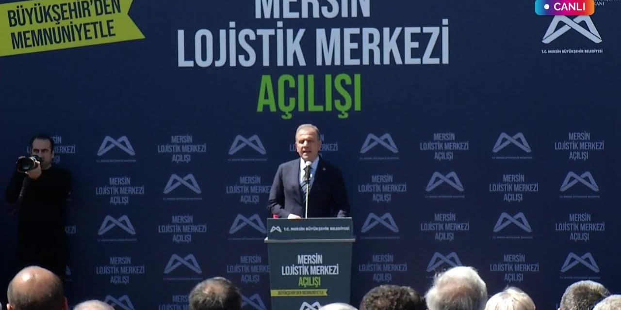 Mersin Lojistik Merkezi görkemli bir törenle açıldı