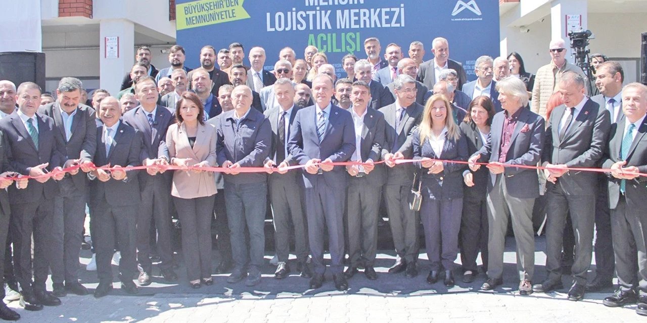 Mersin, yeni lojistik üssüne kavuştu