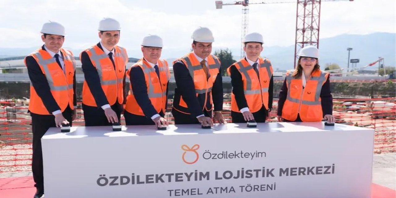 Özdilekteyim Lojistik Merkezi'nin temeli atıldı