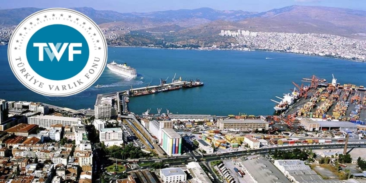 Varlık Fonu, İzmir Limanı’na yatırım için startı veriyor