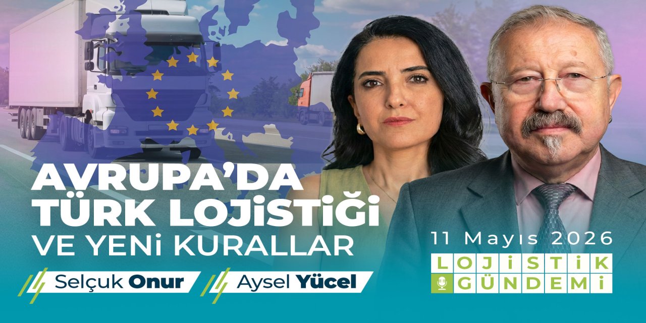 Avrupa’da Türk Lojistiği ve Yeni Kurallar