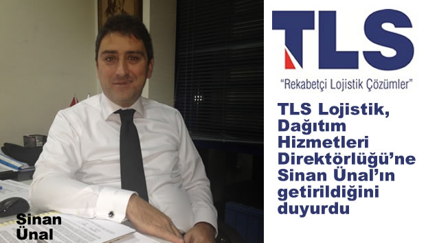 TLS Lojistik’te Sinan Ünal’ı yeni görevine başladı